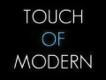 Touch of Modern